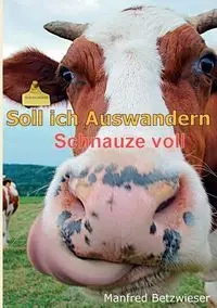 Soll ich Auswandern - Manfred Betzwieser