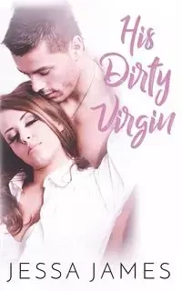 His Dirty Virgin - James Jessa