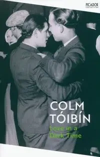 Love in a Dark Time - Tóibín Colm