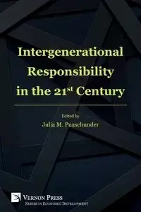 Intergenerational Responsibility in the 21st Century - Puaschunder Julia M.