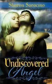 Undiscovered Angel - Sharon Saracino