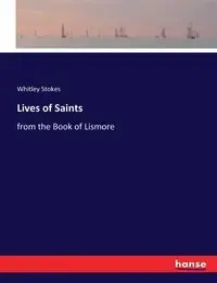 Lives of Saints - Whitley Stokes