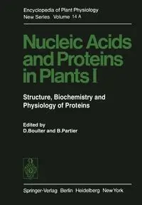 Nucleic Acids and Proteins in Plants I - Boulter D.