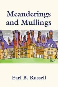 Meanderings and Mullings - Russell Earl B.