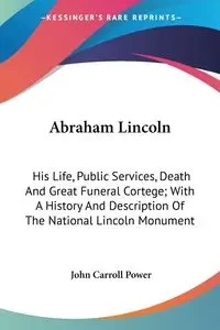 Abraham Lincoln - John Carroll Power