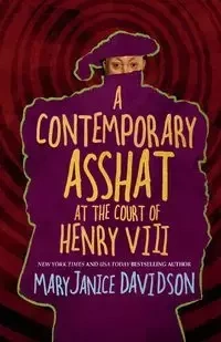 A Contemporary Asshat at the Court of Henry VIII - Davidson MaryJanice