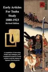 Early Articles For Tsuba Study 1880-1923 Revised Edition - contributors Various