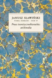 Prace teoretycznoliterackie archiwalia - Janusz Sławiński