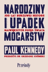 eBook Narodziny i upadek mocarstw 500 lat burzliwej historii największych potęg świata - Paul Kennedy epub mobi