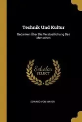 Technik Und Kultur - Von Edward Mayer