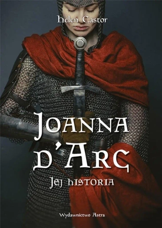 Joanna d'Arc. Jej historia - Helen Castor