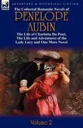 The Collected Romantic Novels of Penelope Aubin-Volume 2 - Mrs Aubin