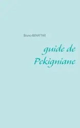 guide de Pekigniane - Bruno Benattar