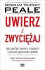 Uwierz i zwyciężaj - Norman Vincent Peale