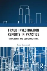 Fraud Investigation Reports in Practice - Gottschalk Petter