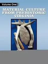 Material Culture from Prehistoric Virginia - Wm Jack Hranicky RPA