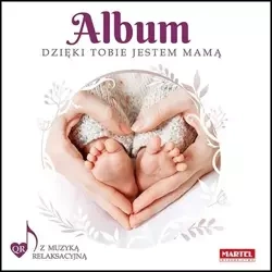 Album Dzięki Tobie jestem mamą - praca zbiorowa