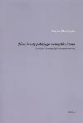 Małe światy polskiego ewangelikalizmu - NOEMI MODNICKA