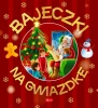 Bajeczki na gwiazdkę - praca zbiorowa