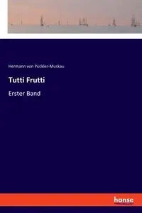 Tutti Frutti - von Pückler-Muskau Hermann