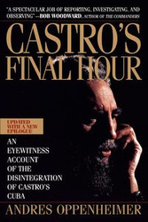 Castro's Final Hour - Andres Oppenheimer