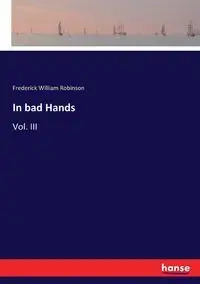 In bad Hands - Frederick William Robinson