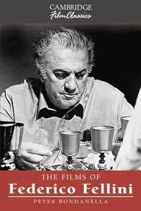 The Films of Federico Fellini - Bondanella Peter E.