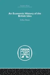 An Economic History of the British Isles - Arthur Birnie