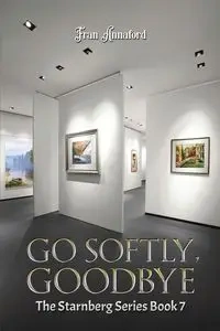 Go Softly, Goodbye - Fran Annaford