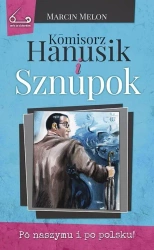 Komisorz Hanusik i Sznupok T.3 - Marcin Melon