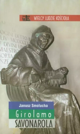 Girolamo Savonarola - Janusz Smołucha