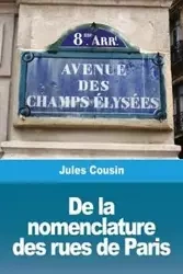 De la nomenclature des rues de Paris - Jules Cousin