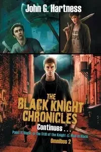 The Black Knight Chronicles Continues - John Hartness