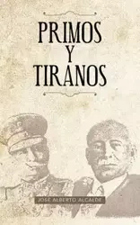 Primos y Tiranos - Alberto Alcalde Jos