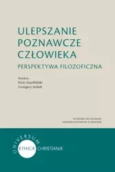 Ulepszanie poznawcze człowieka - red. Piotr Duchliński, Grzegorz Hołub