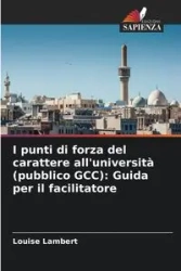 I punti di forza del carattere all'università (pubblico GCC) - Louise Lambert
