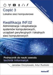 Kwalifikacja INF.02. Administracja... cz.3 - Jarosław Orczyński, Artur Rudnicki