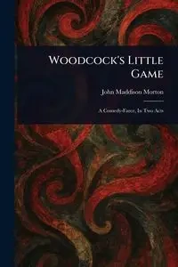 Woodcock's Little Game - Morton John Maddison