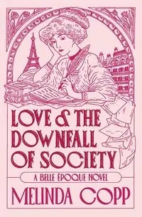 Love and the Downfall of Society - Melinda Copp