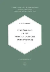 Einführung in die Physiologische Embryologie - Lehmann E.