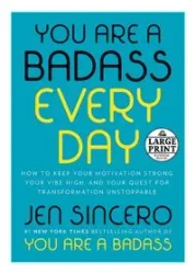 You Are a Badass Every Day - Jen Sincero