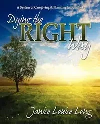 Dying The Right Way - Long Janice Louise