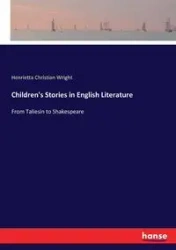 Children's Stories in English Literature - Henrietta Christian Wright