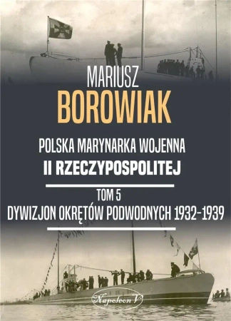 Dywizjon Okrętów Podwodnych 1932-1939 - Mariusz Borowiak