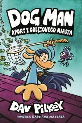 Aport z oblężonego miasta. Dogman. Tom 8 - Dav Pilkey