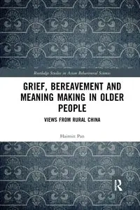 Grief, Bereavement and Meaning Making in Older People - Pan Haimin