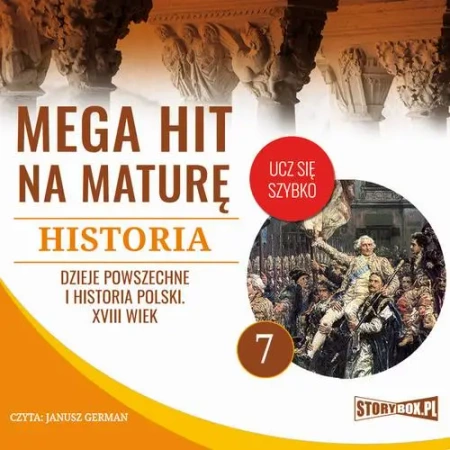 audiobook Mega hit na maturę. Historia 7. Dzieje powszechne i historia Polski. XVIII wiek - Krzysztof Pogorzelski