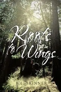 Roots to Wings - Skinner B.L.