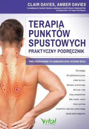 Terapia punktów spustowych praktyczny podręcznik - Clair Amber Davies Davies