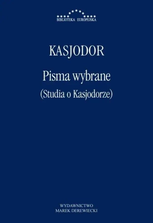 Pisma wybrane (Studia o Kasjodorze) - Kasjodor